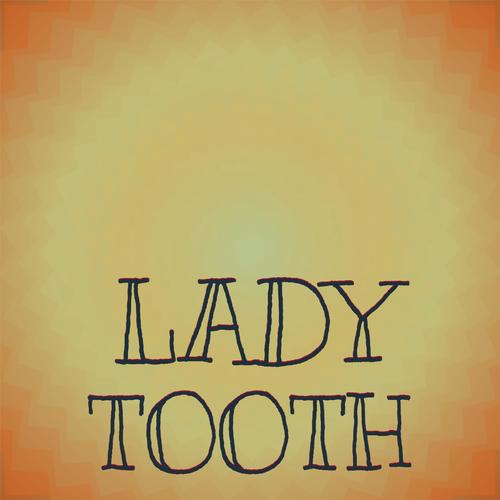 Lady Tooth