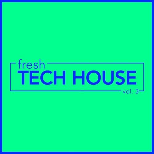 fresh Tech House, Vol. 3