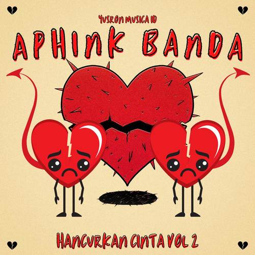 APHINK BANDA - Hancurkan Cinta Vol 2