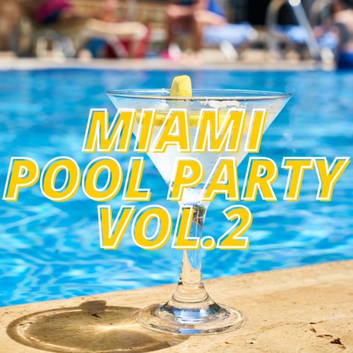 Miami Pool Party Vol.2