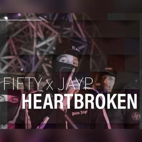 Heartbroken (feat. JAYP) [Explicit]