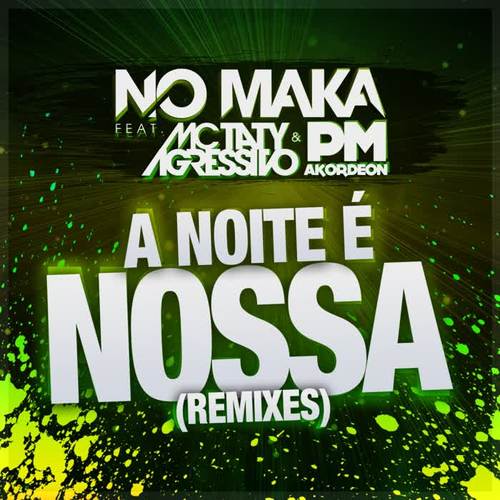 A Noite e Nossa (Remixes)