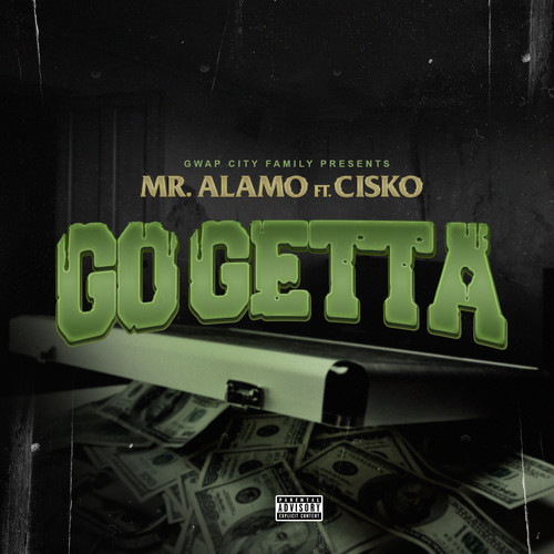 Go Getta (feat. Cisko) [Explicit]