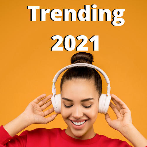 Trending 2021 (Explicit)