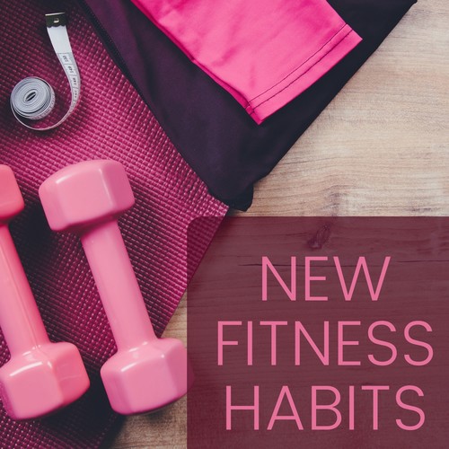 New Fitness Habits