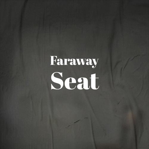 Faraway Seat