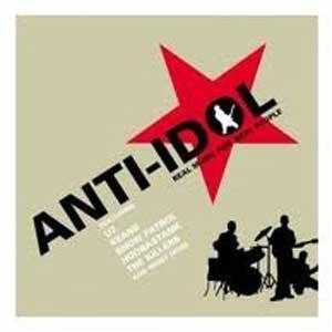 Anti-Idol Real Music For Real People