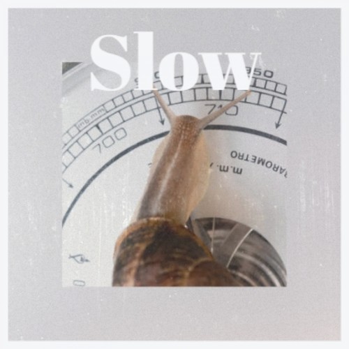 Slow