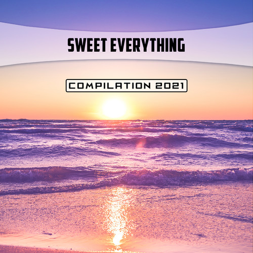 Sweet Everything Compilation 2021