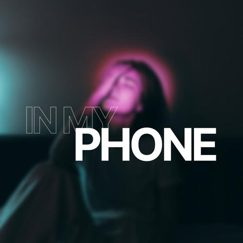 In My Phone (Explicit)