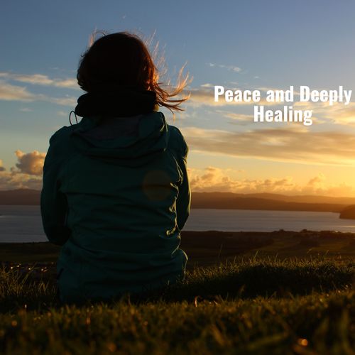 Peace And Deeply Healing