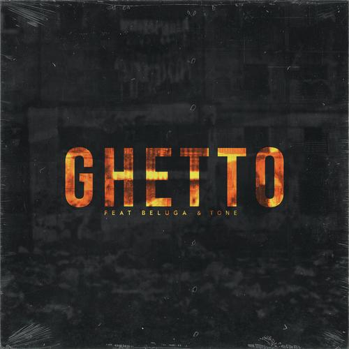 Ghetto (feat. Beluga & Tone) [Explicit]