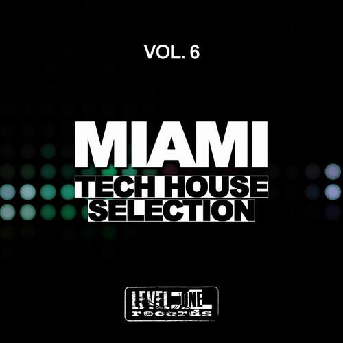 Miami Tech House Selection, Vol. 6