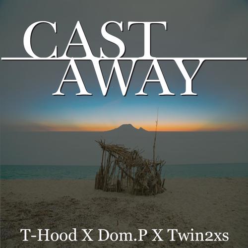 Cast Away (feat. Twin2xs & Dom. P) [Explicit]