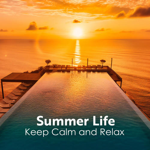 Summer Life (Keep Calm and Relax, Chill House, Tropical Mix)