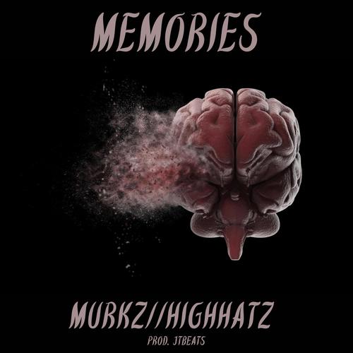 Memories (feat. Murkz & HighhatZ) [Explicit]