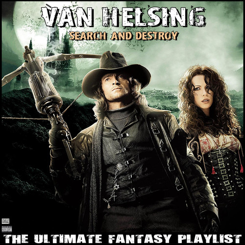 Van Helsing Search And Destroy The Ultimate Fantasy Playlist