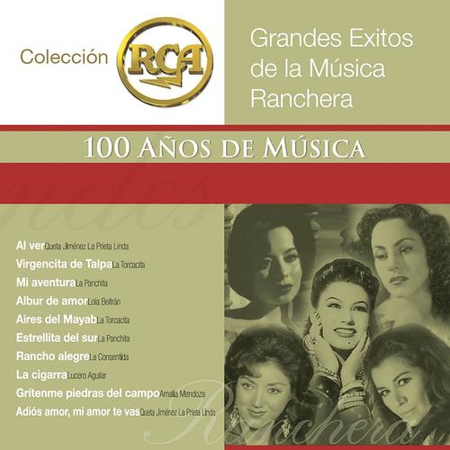 RCA 100 Años de Música - Segunda Parte (Grandes Exitos de la Música Ranchera, Vol. 1)