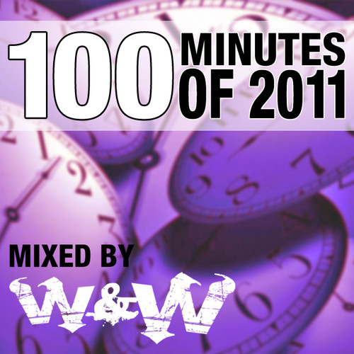 100 Minutes Of 2011 (Selected and mixed by W&W)