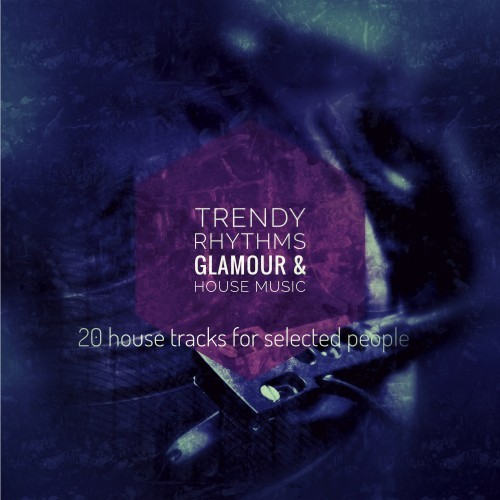 Trendy Rhythms (Glamour & House Music)