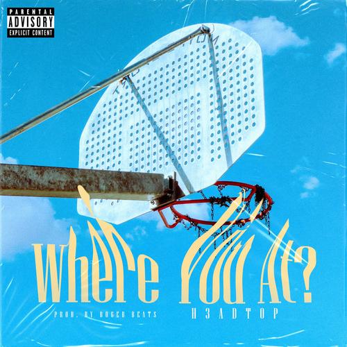 Where You At? (Explicit)