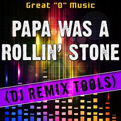 Papa Was a Rollin' Stone (DJ Remix Tools)