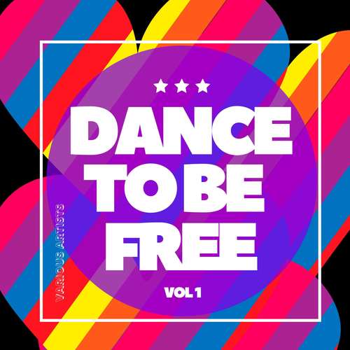 Dance To Be Free, Vol. 1 (Explicit)