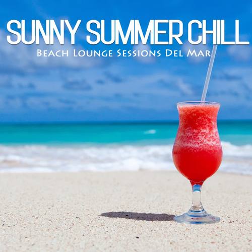 Sunny Summer Chill (Beach Lounge Sessions Del Mar)