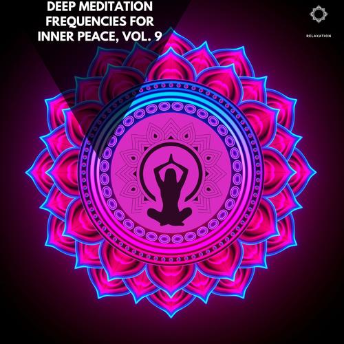 Deep Meditation Frequencies for Inner Peace, Vol. 9