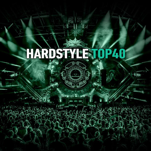 Hardstyle Top 40 (Explicit)