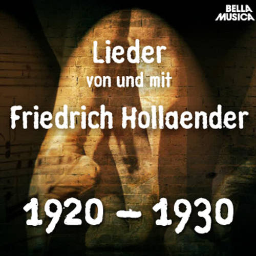 Lieder von und mit Friedrich Holländer 1920 - 1930