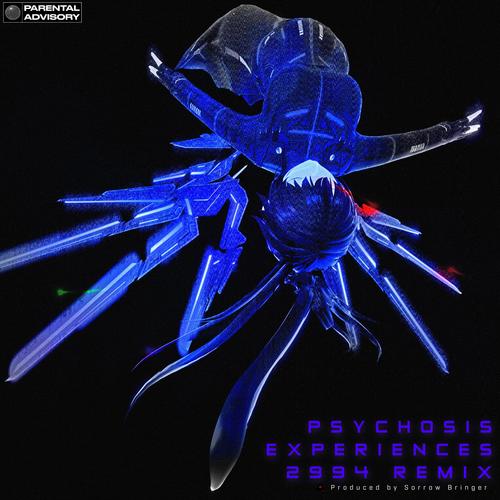 Psychosis Experiences 2994 (Remix) [Explicit]