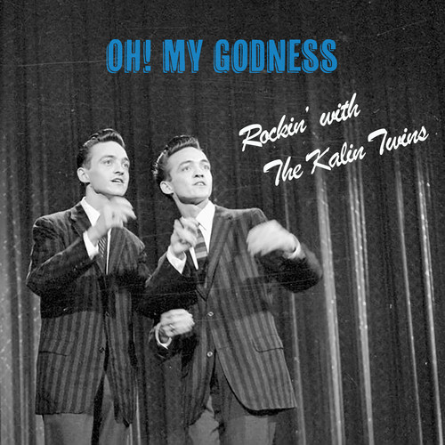 Oh! My Godness - Rockin' with the Kalin Twins