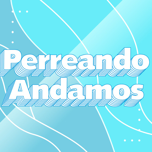 Perreando Andamos (Explicit)