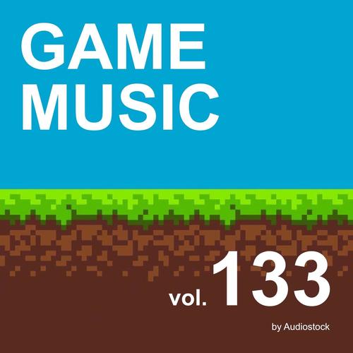 GAME MUSIC, Vol. 133 -Instrumental BGM- by Audiostock