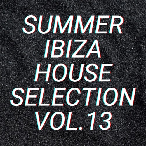 Summer Ibiza House Selection Vol.13