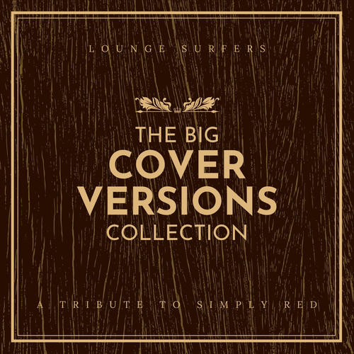 The Big Cover Versions Collection (A Tribute To Simply Red)