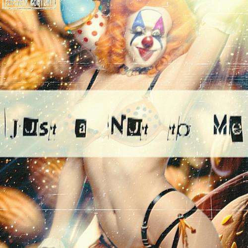 Just a Nut to Me (Explicit)