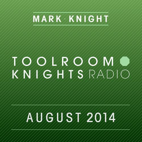 Toolroom Knights Radio - August 2014