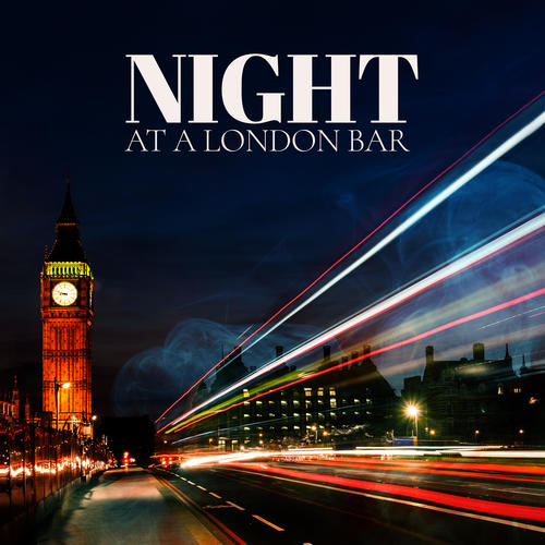 Night at a London Bar: The Best Instrumental Jazz with Nightly Vibe