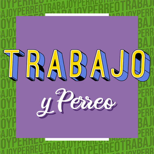 Trabajo y Perreo (Explicit)