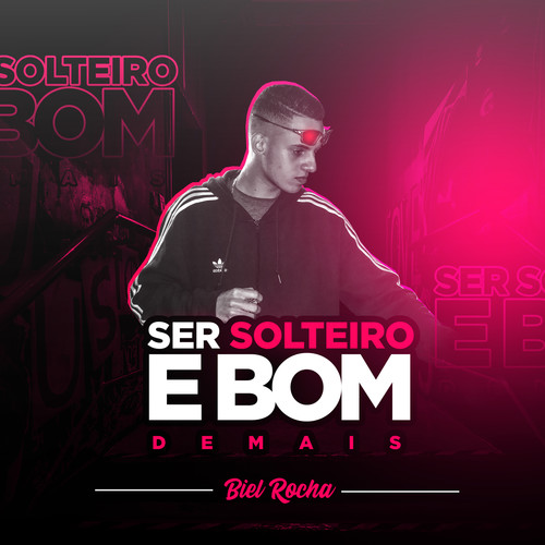 VIDA DE SOLTEIRO É BOM