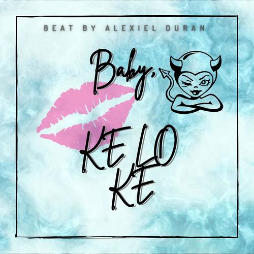 Baby, ke lo ke (feat. Alexiel Duran)