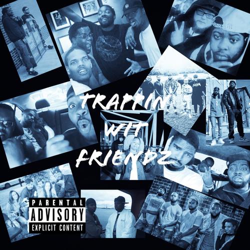 Trappin Wit Friendz (Explicit)