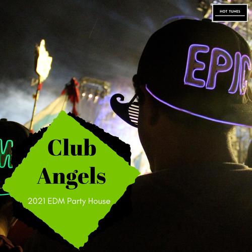 Club Angels - 2021 EDM Party House