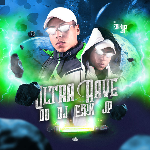 Ultra Rave do Dj Erik Jp (Explicit)