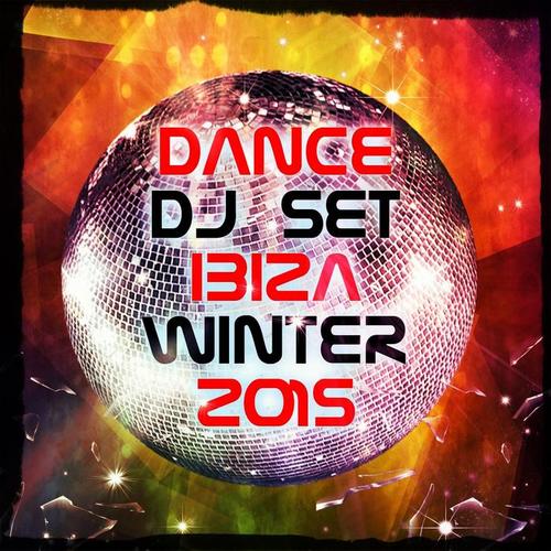 Dance DJ Set Ibiza Winter 2015 (DJ Set Mix Electro Dance Club Party)