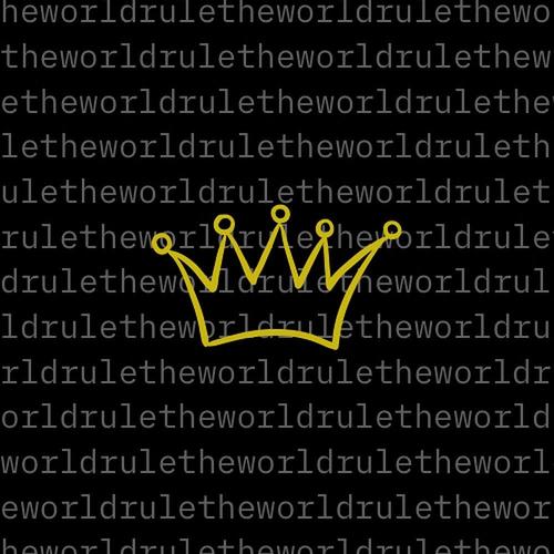 I'll Never Rule The World