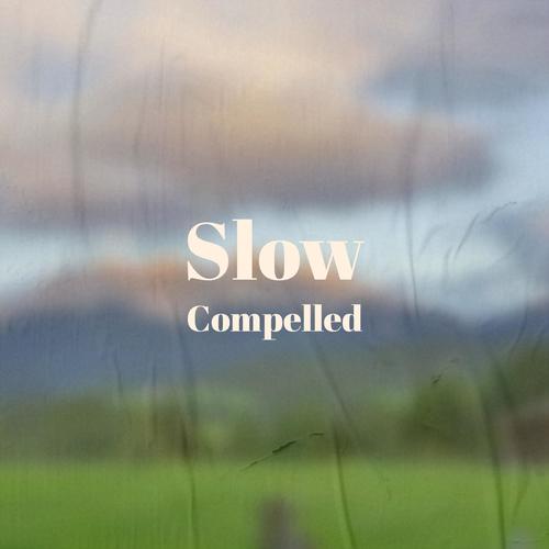 Slow Compelled