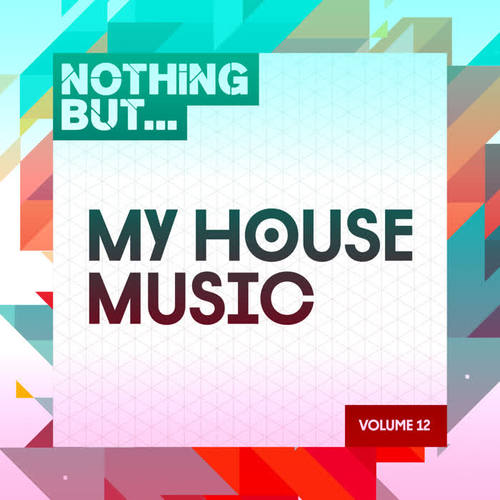 Nothing But... My House Music, Vol. 12